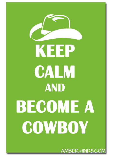 keep calm and become a cowboy
